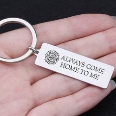 Engraved Keychain - Firefighter Always Come Home To Me - Gkc14088 Firefighter Boyfriend Gifts, Firefighter Boyfriend, Come Home To Me, Letter To My Boyfriend, Drive Safe Keychain, Cute Message, Motorcycle Keychain, Gifts For Hubby, Love Message