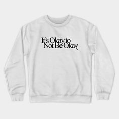 It's okay to not be okay -- Choose from our vast selection of crewneck sweatshirts to match with your favorite design to make the perfect custom graphic crewneck sweatshirt. Pick your favorite: Crewneck Sweatshirt or Lightweight Crewneck Sweatshirt. Customize your color! For men and women. Chapter Closed, Aesthetic Crewneck, Impractical Jokers, Gaming Merch, Holy Shirt, Be A Nice Human, Tank Top Long Sleeve, Tank Top Hoodie, Graphic Crewneck Sweatshirt