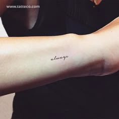 a woman's arm with a tattoo saying always on the left side of her arm