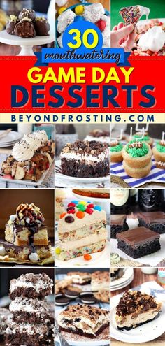 some desserts are shown with the words 30 wonderful game day desserts on them