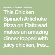 this chicken spinach artichoke pizza on flatbread makes an amazing dinner topped with juicy