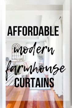 an open door with the words, affordable modern farmhousee curtains in black and white