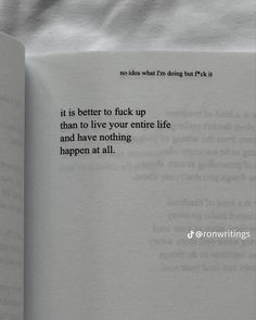 an open book with the words it is better to flick up than to live your entire life and have nothing happen at all