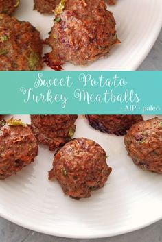 sweet potato turkey meatballs on a white plate with text overlay that reads, sweet potato turkey meatballs