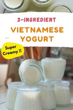 yogurt in jars with the title 3 - ingredient vietnamese yogurt super creamy