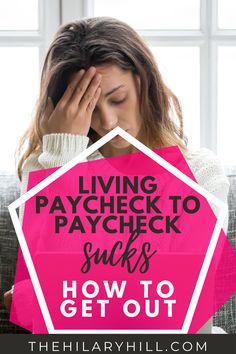 a woman sitting on a couch with her head in her hands and the words living paycheck to paycheck sucks how to get out