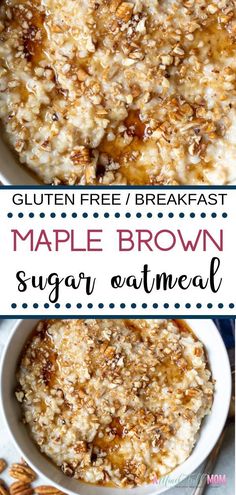 maple brown sugar oatmeal in a white bowl with the words gluten free / breakfast maple brown sugar oatmeal