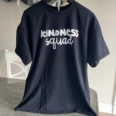 Kindness Squad T-Shirt New Without Tags Size X Large Kindness Shirt, Kindness Shirts, Black Tshirt, Womens Tops, Tops & Tees, Black And White, Women Shopping, T Shirt, Black