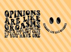 Opinions Are Like Orgasms Mine Is More Important & I Really Don't Care If You Have One Svg, Funny Girl Svg, Women T-Shirt Svg, Wavy Stacked by PixelArtDesigner on Etsy Sayings To Put On Shirts, Funny Shirts Women Humor, Shirt Ideas Vinyl Women Funny Svg, Cute Tshirt Sayings Inspire Uplift ⭐, Shirt Ideas Vinyl Women Funny, Funny Shirt Svg Women, Shirt Svg Designs, Funny Shirt Ideas, Shirt Ideas Vinyl