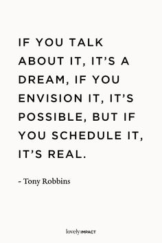 a quote that says if you talk about it's a dream, if you envision