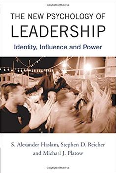 the new psychology of leadership identity, influence and power