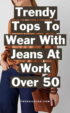 What To Wear With Jeans At Work, How To Wear Jeans At Work Over 50, What To Wear To Work Over 50, Work Clothes for Women Over 50 Boyfriend Jeans Outfit For Women Over 50, What To Wear With Jeans To Work, Styling Jeans For Work, What To Wear With Gray Pants, Jeans Outfit Women Work, Denim Work Outfits Women, Jean Outfit For Work, Jeans Work Outfits Women, Casual Jeans Outfit For Work