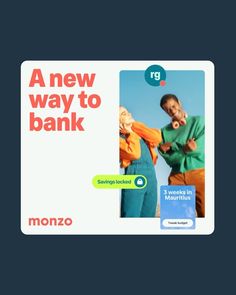 an ad for monzo showing two men in green and orange clothing, with the words'a new way to bank '