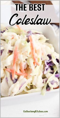 the best coleslaw recipe with carrots and cabbage in a white bowl on a table