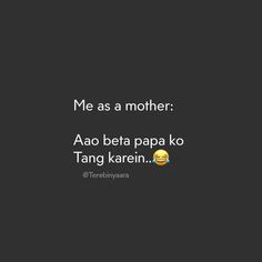 a text message that reads me as a mother aao beta papa ko tang karein