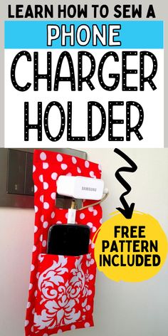 a cell phone charger holder with the text learn how to sew a phone charger holder