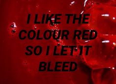 a red background with the words i like the color red so i lett bleed