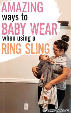 a woman holding a baby in her arms with the caption saying amazing ways to baby wear when using a ring sling