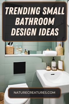 a bathroom with the words trending small bathroom design ideas