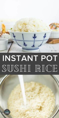 instant pot sushi rice in a blue and white bowl with text overlay that reads instant pot sushi rice