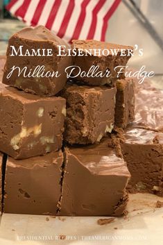 some brownies stacked on top of each other with the words mamie eisenhower's million dollar fudge