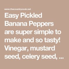 the country cook easy pickled banana peppers are super simple to make and so tasty