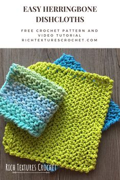 three crocheted dishcloths with the text easy herringbone dishcloths