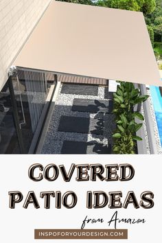 covered patio area with text overlay that reads, covered patio ideas for an outdoor space