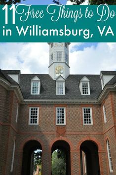 an old brick building with the words 11 free things to do in williamsburg, va