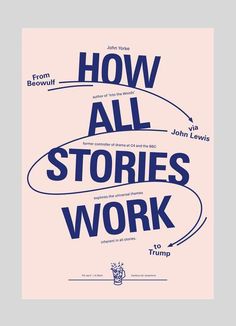 a poster with the words how all stories work