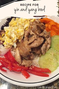 a plate full of food with the words recipe for yin and yang bowl