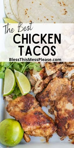 the best chicken tacos with limes, cilantro and tortilla