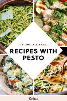 four pictures with different types of food in them and the title reads, 13 quick & easy recipes with pesto