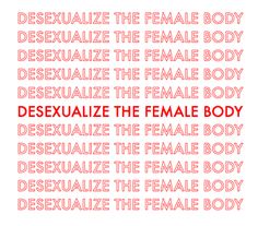 the words desexualize the female body are arranged in red and black on a white background