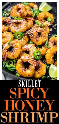 skillet spicy honey shrimp with limes on the side and text overlay that reads skillet spicy honey shrimp