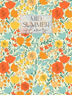 a book cover with an image of flowers and leaves on the front, which reads mid summer