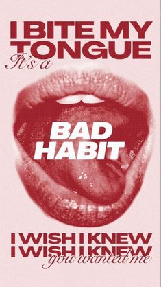 a poster with the words bad habitt, i wish i knew you to know it