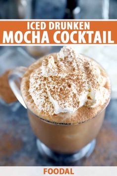 an iced drink with whipped cream on top and the words iced drunk mocha cocktail