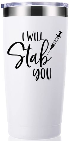 the words i will stab you are printed on a white tumbler cup with black lettering