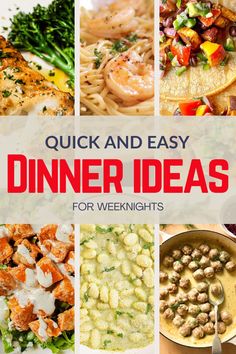 a collage of dinner ideas with the words quick and easy dinner ideas for weeknights