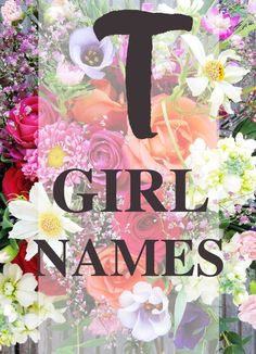 Baby Girl Names that Begin with "T" M Girl Names, Cool Baby Girl Names, List Of Girls Names, J Names, Unique Girl Names