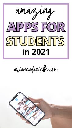 someone holding their cell phone with text overlay reading amazing apps for students in 2021