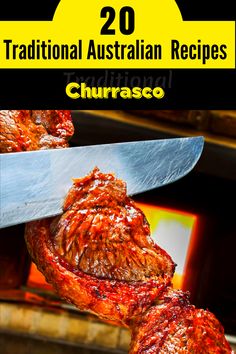 a knife is being used to cut meat with the words, 20 traditional australian recipes churrasco