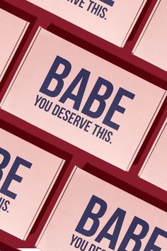 several pink and blue business cards with the words babe you deserves to be wise on them