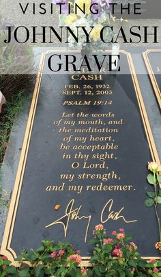 the grave of johnny cash is surrounded by flowers and greenery with text overlay that reads visiting the johnny cash grave