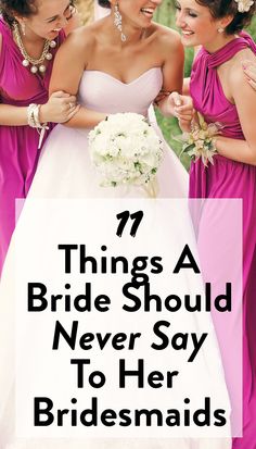 three bridesmaids in pink dresses with text overlay that reads 17 things a bride should never say to her bridesmaids