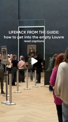 people looking at paintings in an art museum with caption that reads, lifehack from the guide how to get into the empty louvre read captions