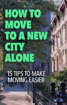 the cover of how to move to a new city alone 15 tips to make moving easier