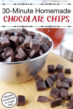 chocolate chips in a metal bowl on top of a wooden cutting board with text overlay that reads 30 - minute homemade chocolate chips