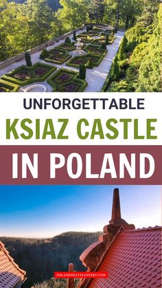 an aerial view of a castle in poland with the text unforgettable ksiaz castle in poland